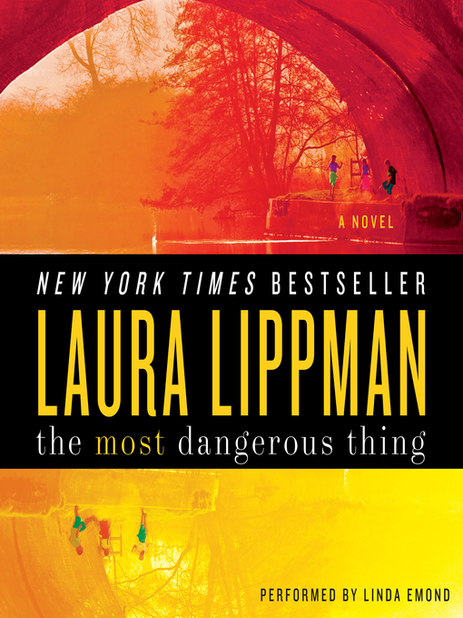 Title details for The Most Dangerous Thing by Laura Lippman - Available